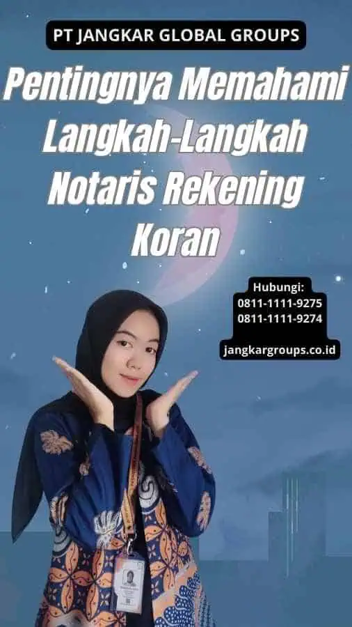 Pentingnya Memahami Langkah-Langkah Notaris Rekening Koran