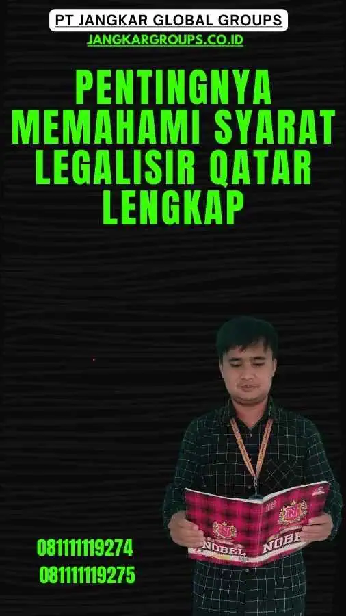 Pentingnya Memahami Syarat Legalisir Qatar Lengkap