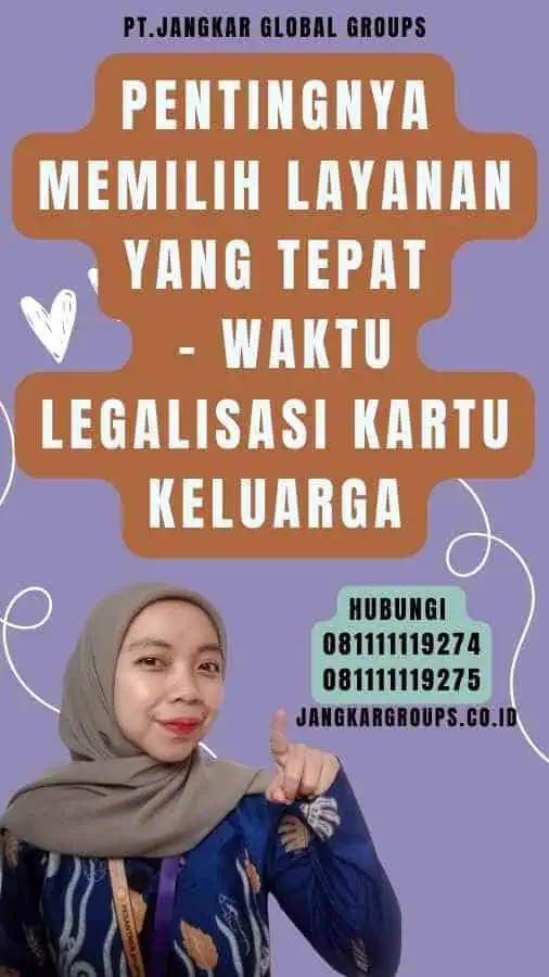 Pentingnya Memilih Layanan yang Tepat - Waktu legalisasi Kartu Keluarga