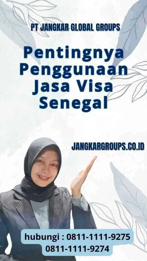 Pentingnya Penggunaan Jasa Visa Senegal: Jasa Terpercaya di Indonesia