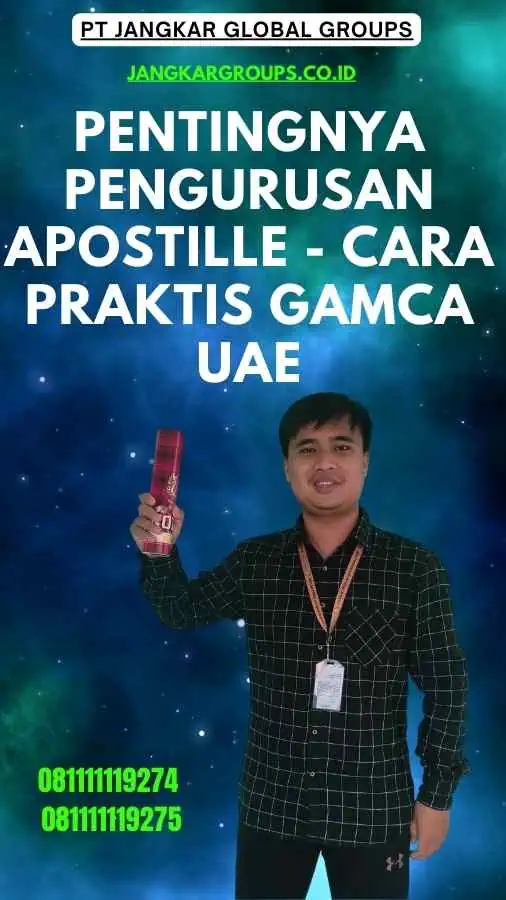 Pentingnya Pengurusan Apostille - Cara Praktis GAMCA UAE