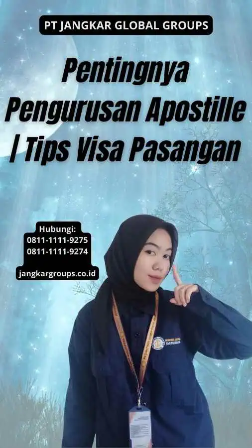 Pentingnya Pengurusan Apostille Tips Visa Pasangan