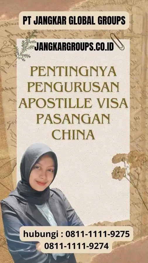 Pentingnya Pengurusan Apostille Visa Pasangan China: Pengalaman Pribadi