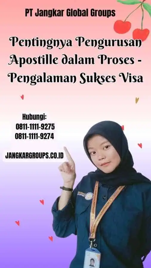 Pentingnya Pengurusan Apostille dalam Proses Pengalaman Sukses Visa