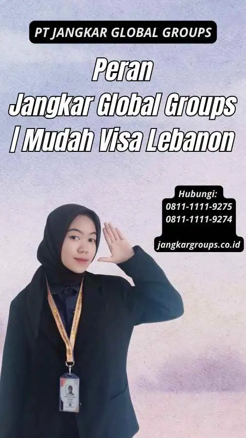 Peran Jangkar Global Groups Mudah Visa Lebanon