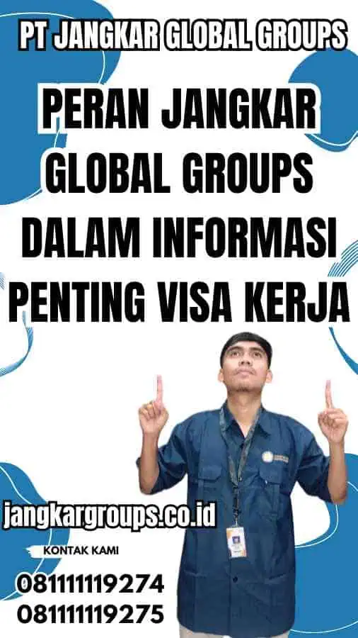 Peran Jangkar Global Groups dalam Informasi Penting Visa Kerja
