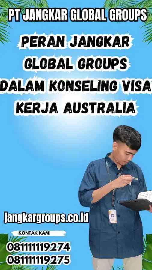 Peran Jangkar Global Groups dalam Konseling Visa Kerja Australia