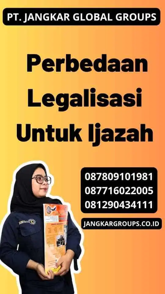 Perbedaan Legalisasi Untuk Ijazah