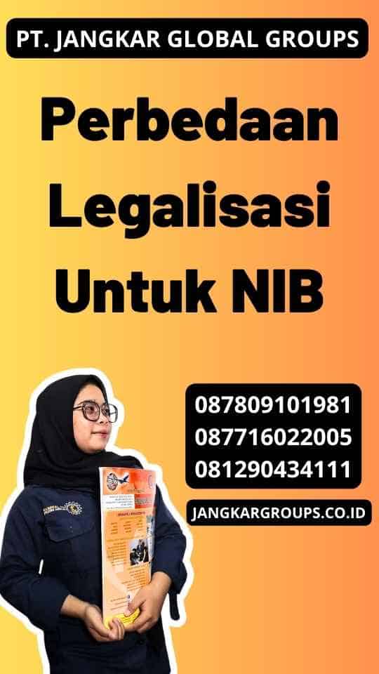 Perbedaan Legalisasi Untuk NIB