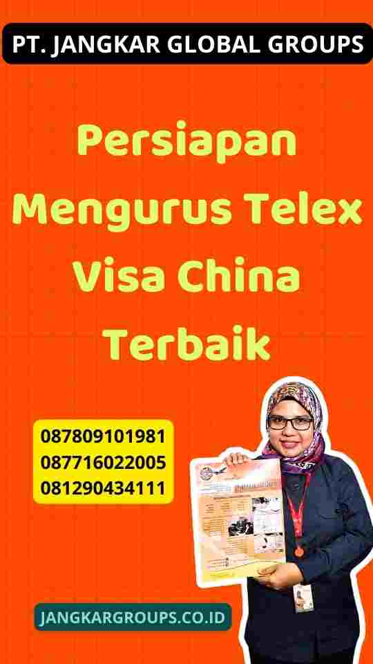Persiapan Mengurus Telex Visa China Terbaik