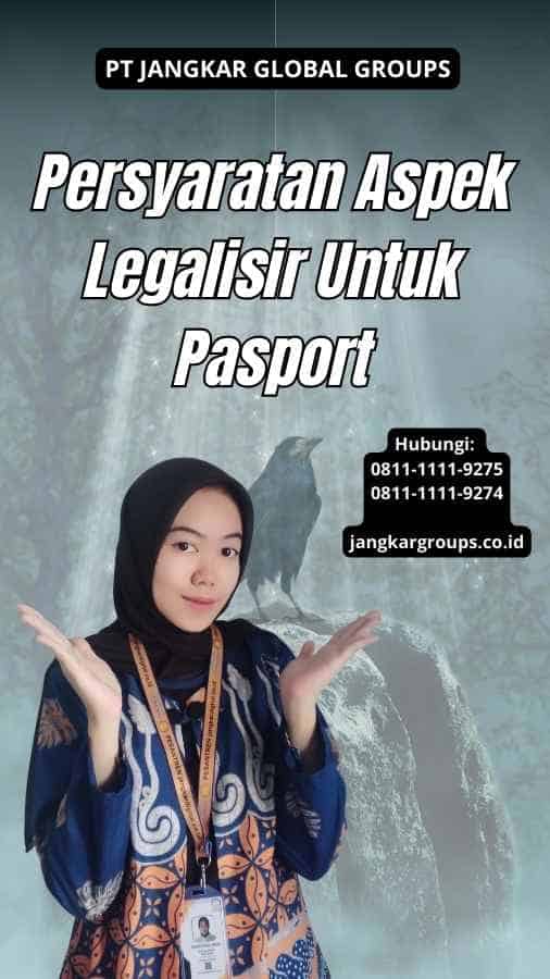 Persyaratan Aspek Legalisir Untuk Pasport