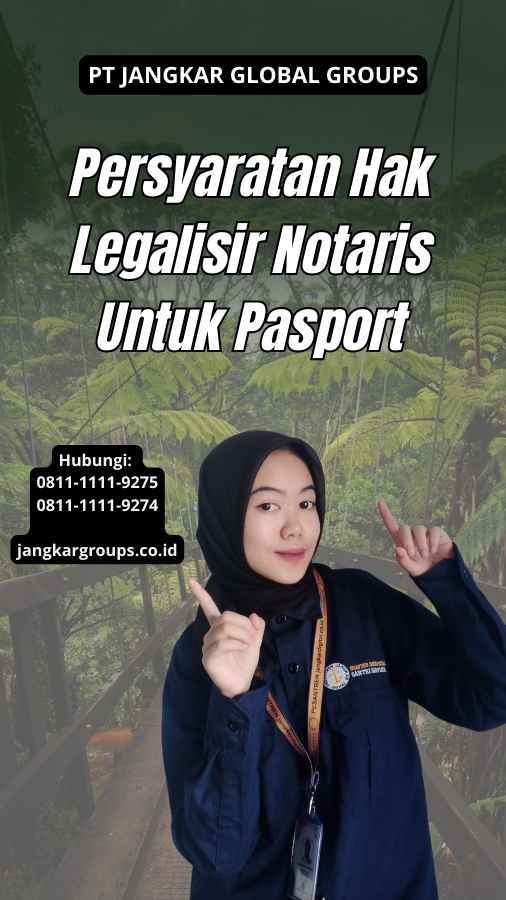 Persyaratan Hak Legalisir Notaris Untuk Pasport