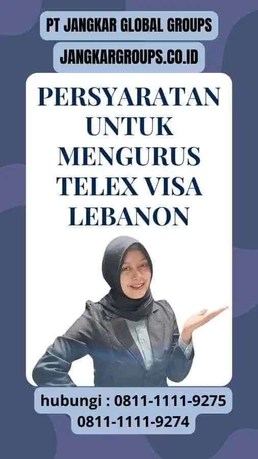 Persyaratan untuk Mengurus Telex Visa Lebanon