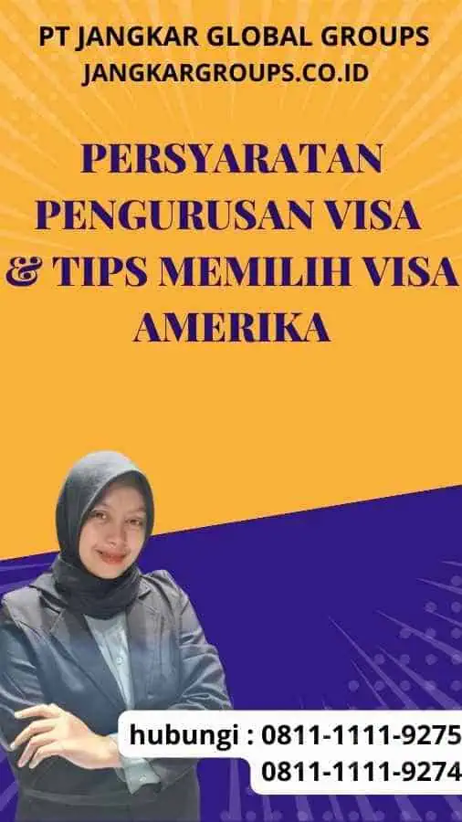 Persyaratan Pengurusan Visa - Tips Memilih Visa Amerika