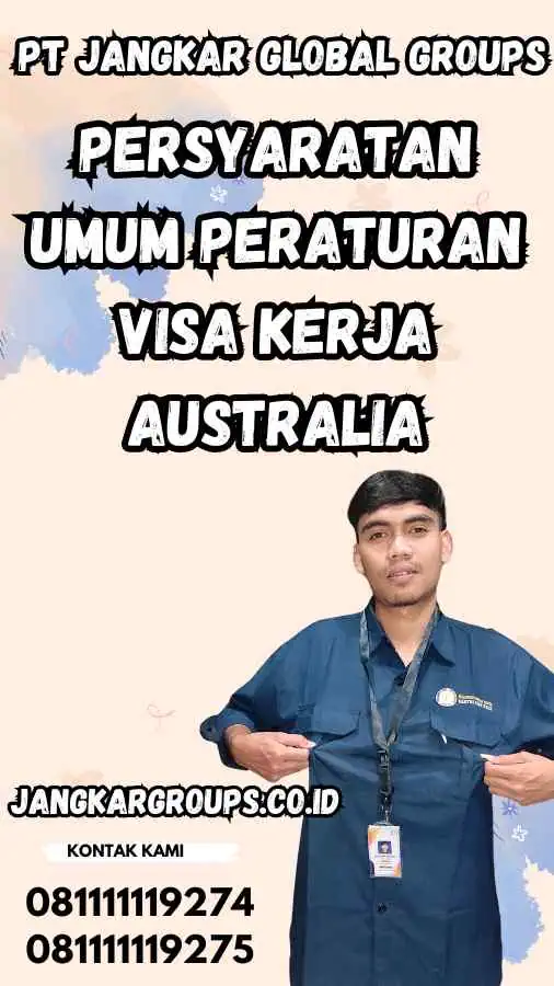 Persyaratan Umum Peraturan Visa Kerja Australia