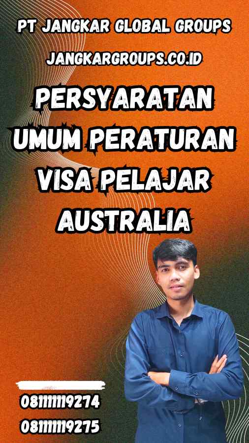 Persyaratan Umum Peraturan Visa Pelajar Australia