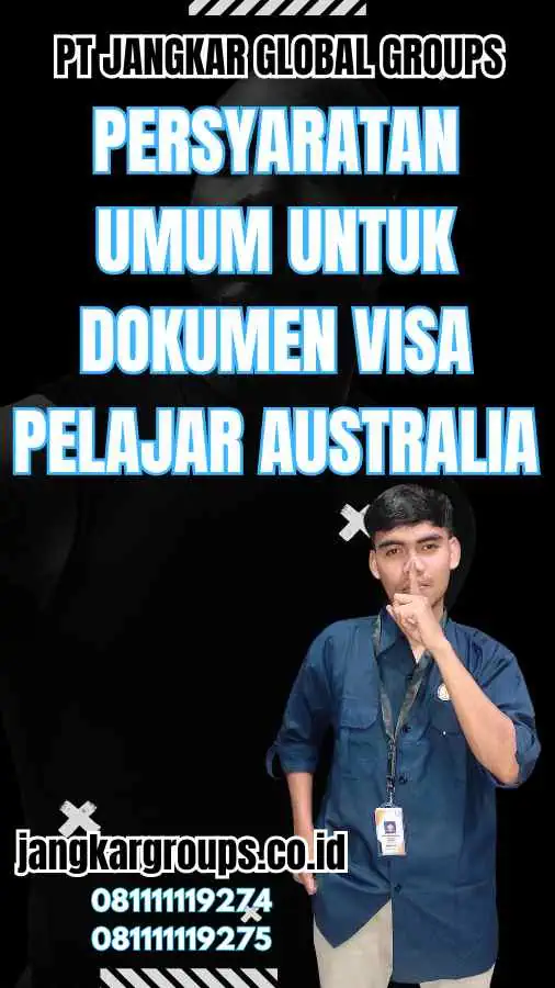 Persyaratan Umum untuk Dokumen Visa Pelajar Australia