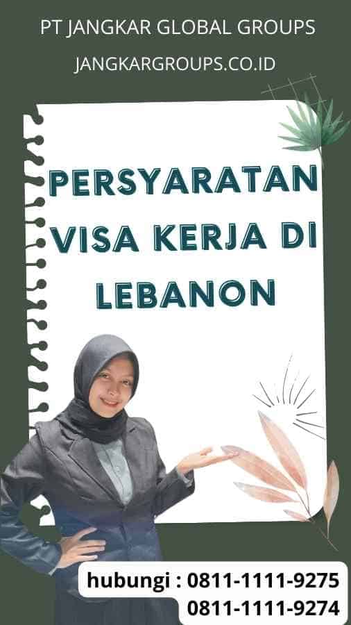 Persyaratan Visa Kerja di Lebanon