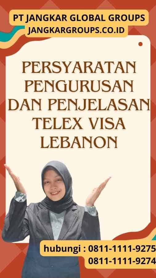 Persyaratan Pengurusan dan Penjelasan Telex Visa Lebanon