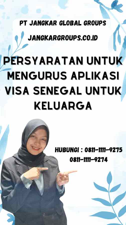 Persyaratan untuk Mengurus Aplikasi Visa Senegal untuk Keluarga