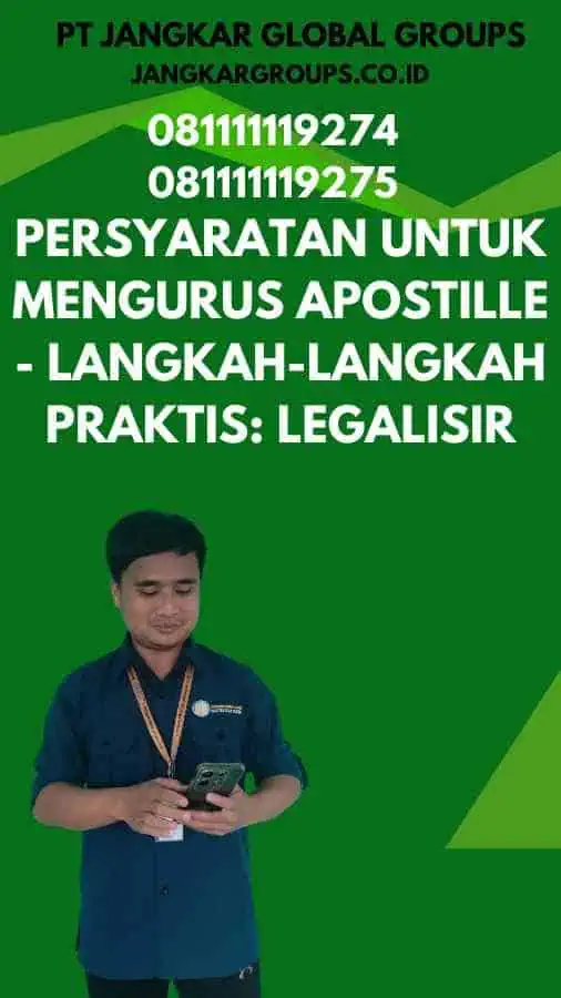 Persyaratan untuk Mengurus Apostille - Langkah-langkah Praktis Legalisir