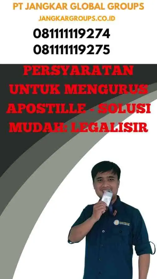 Persyaratan untuk Mengurus Apostille - Solusi Mudah Legalisir