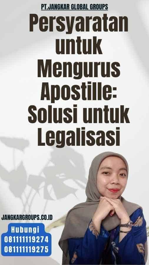 Apostille: Solusi Untuk Legalisasi Dokumen Penting – Jangkar Global Groups