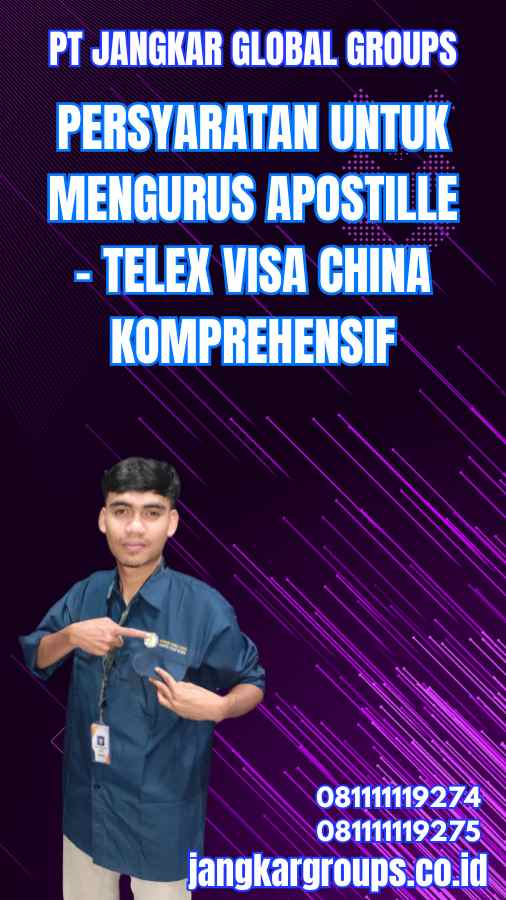 Persyaratan untuk Mengurus Apostille - Telex Visa China Komprehensif