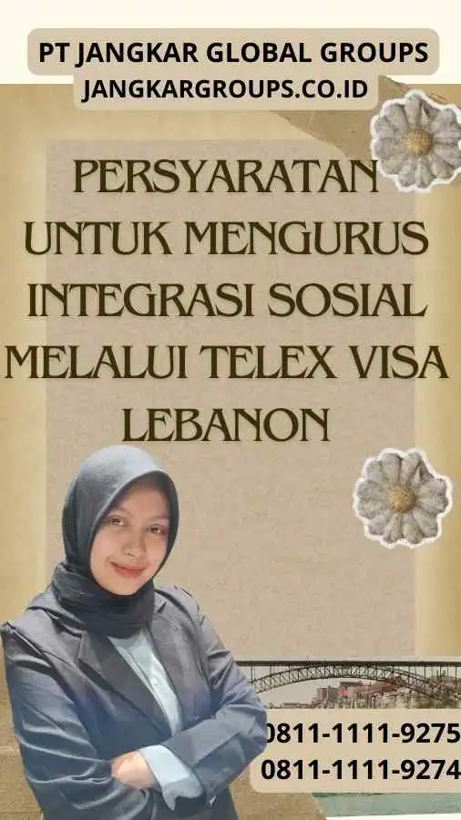 Persyaratan untuk Mengurus Integrasi Sosial melalui Telex Visa Lebanon