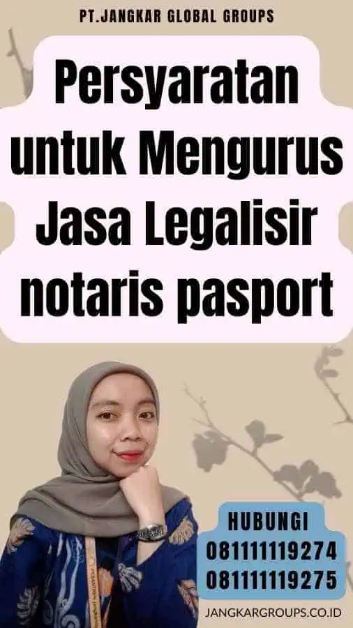 Persyaratan untuk Mengurus Jasa Legalisir notaris pasport