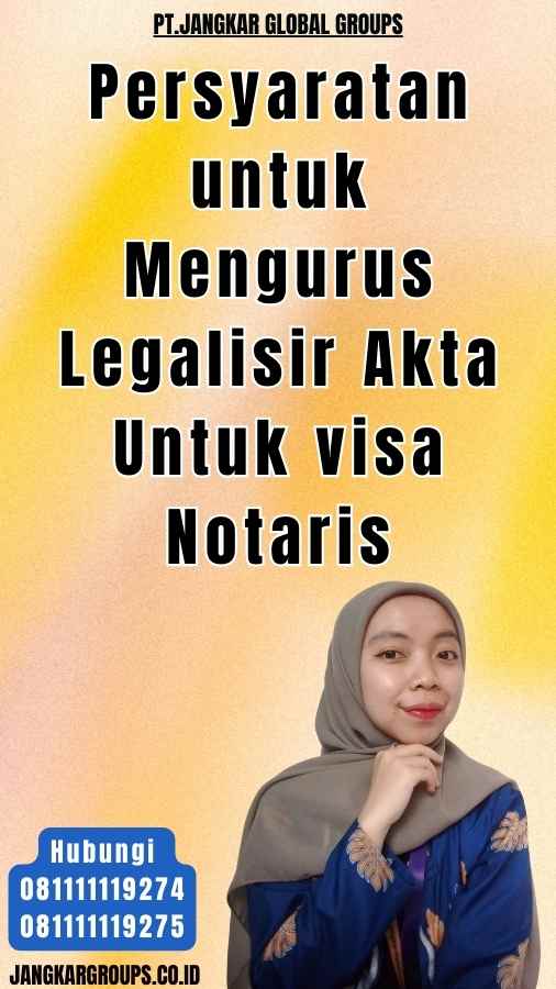 Persyaratan untuk Mengurus Legalisir Akta Untuk visa Notaris