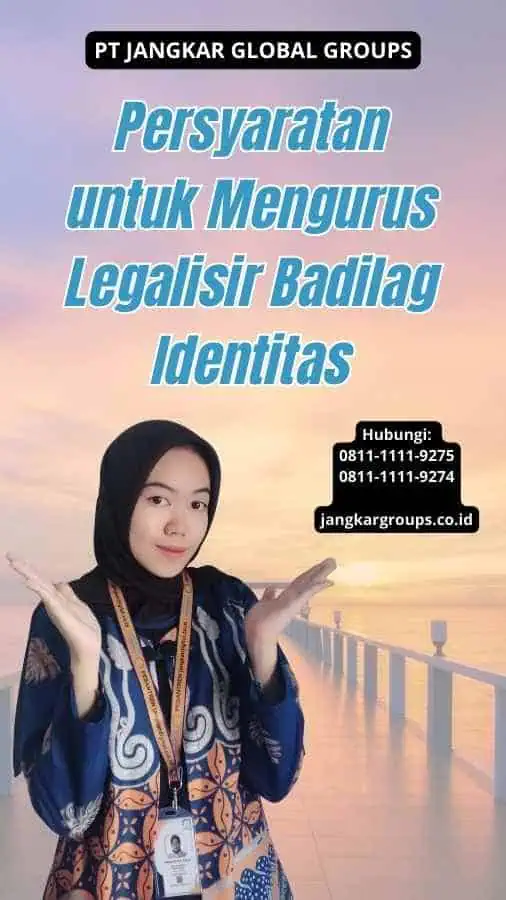 Persyaratan untuk Mengurus Legalisir Badilag Identitas