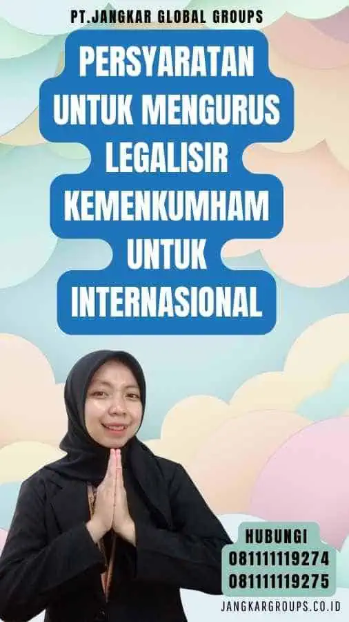 Persyaratan untuk Mengurus Legalisir Kemenkumham Untuk Internasional