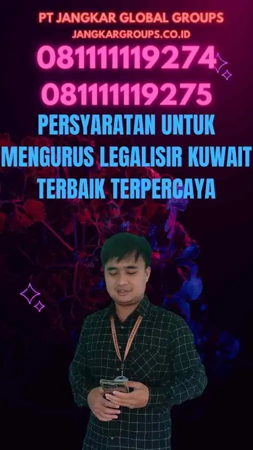 Persyaratan untuk Mengurus Legalisir Kuwait Terbaik Terpercaya