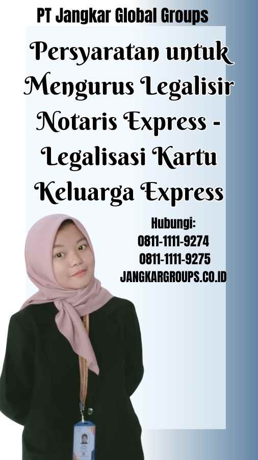Persyaratan untuk Mengurus Legalisir Notaris Express Legalisasi Kartu Keluarga Express