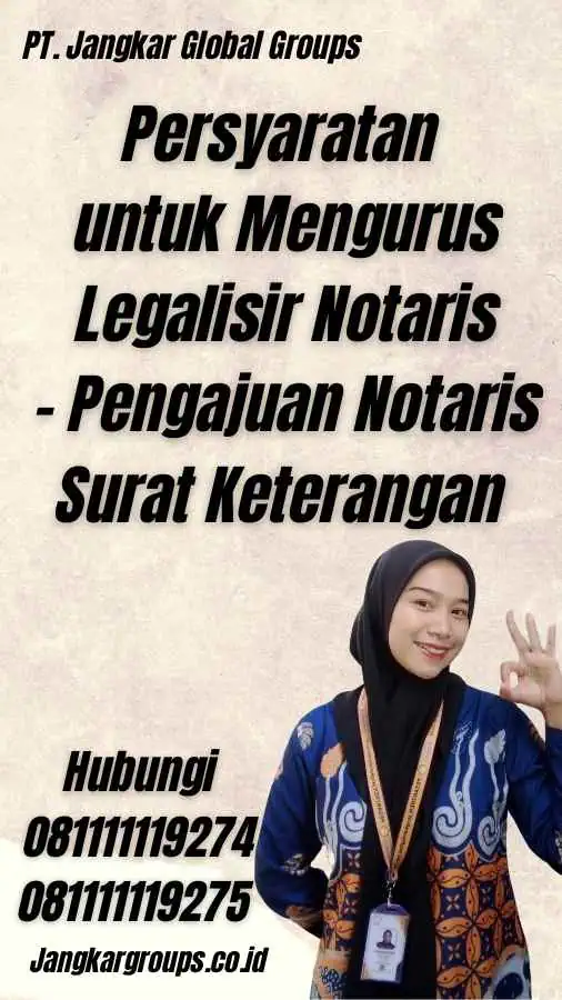 Persyaratan untuk Mengurus Legalisir Notaris - Pengajuan Notaris Surat Keterangan