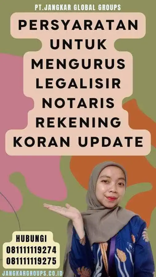 Persyaratan untuk Mengurus Legalisir Notaris Rekening Koran Update