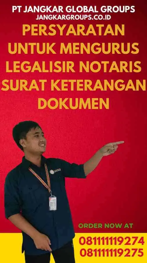 Persyaratan untuk Mengurus Legalisir Notaris Surat Keterangan Dokumen