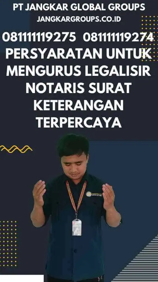 Persyaratan untuk Mengurus Legalisir Notaris Surat Keterangan Terpercaya