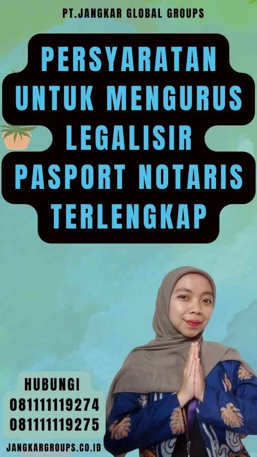 Persyaratan untuk Mengurus Legalisir pasport notaris Terlengkap