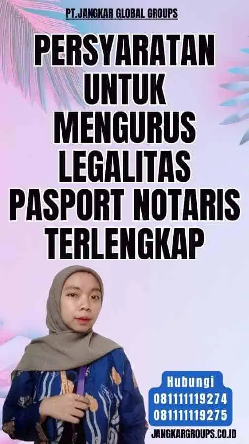 Persyaratan untuk Mengurus Legalitas pasport notaris Terlengkap