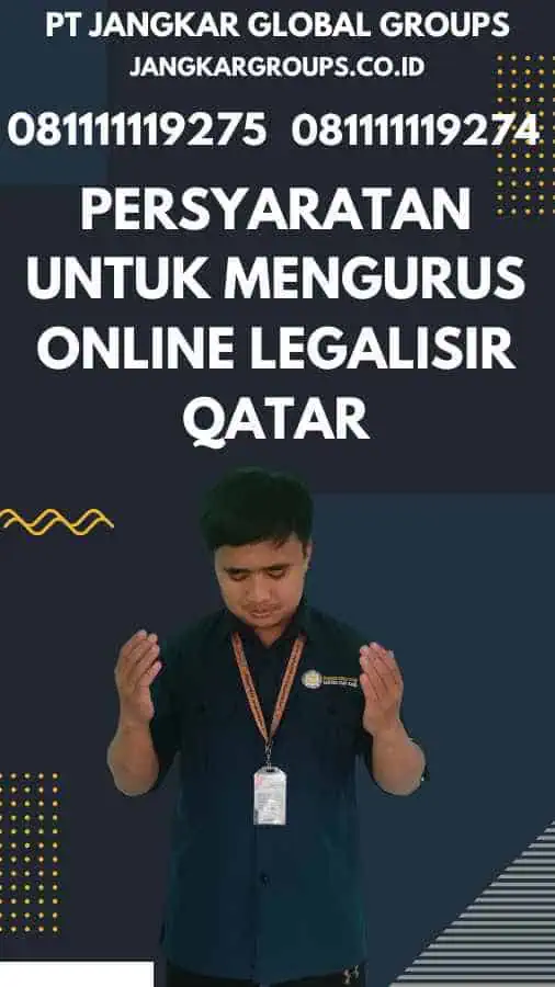 Persyaratan untuk Mengurus Online Legalisir Qatar