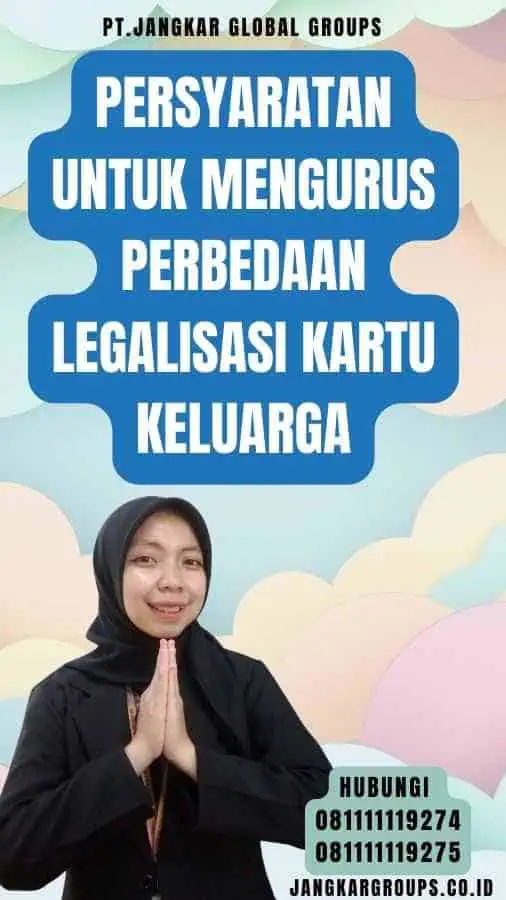 Persyaratan untuk Mengurus Perbedaan legalisasi Kartu Keluarga