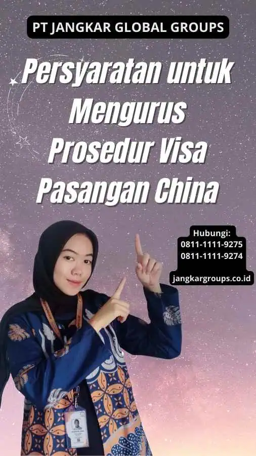 Persyaratan untuk Mengurus Prosedur Visa Pasangan China