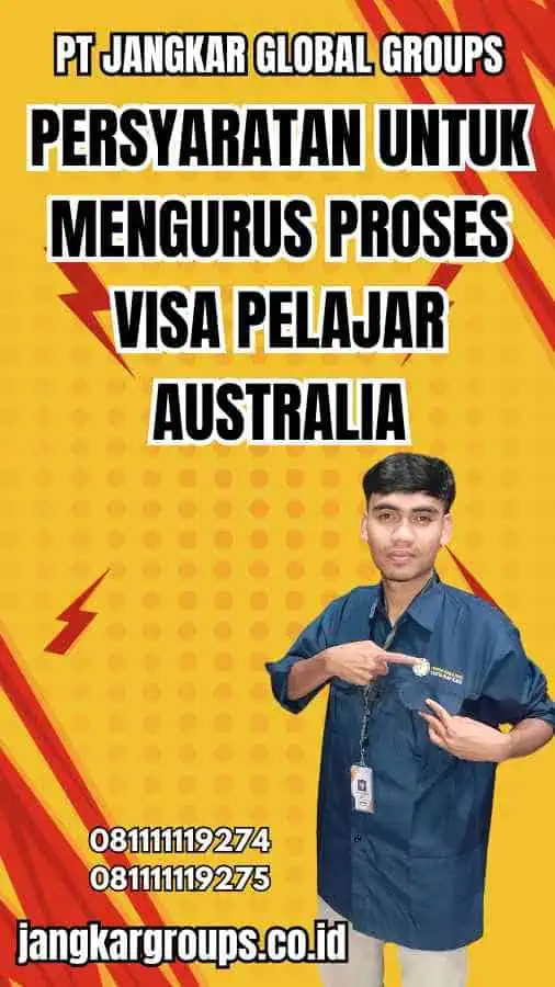 Persyaratan untuk Mengurus Proses Visa Pelajar Australia