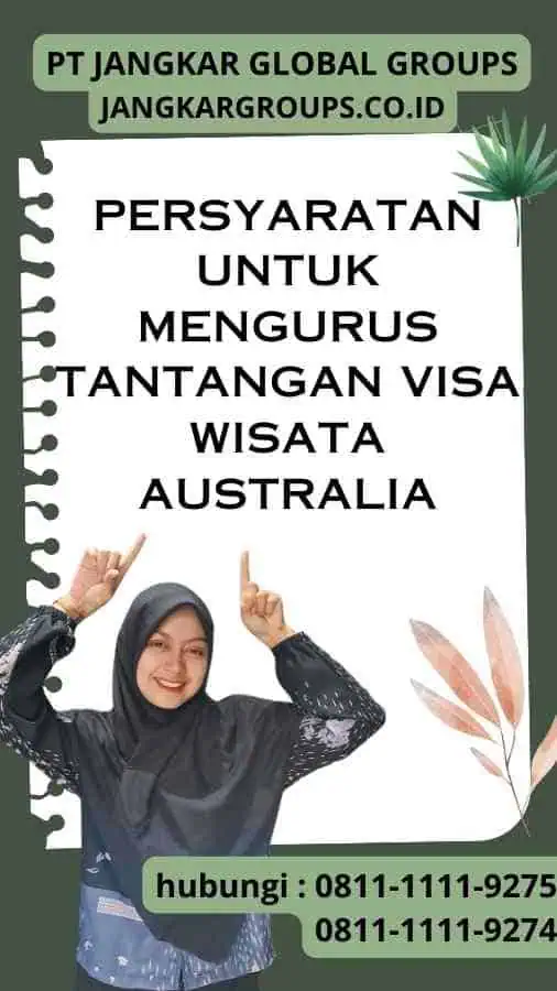 Persyaratan untuk Mengurus Tantangan Visa Wisata Australia