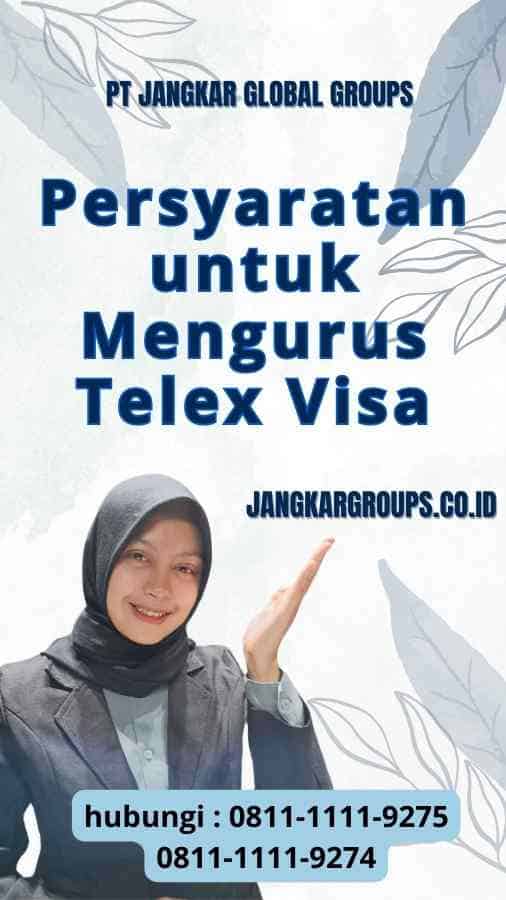 Persyaratan untuk Mengurus Telex Visa - Informasi Terbaru Telex Visa China