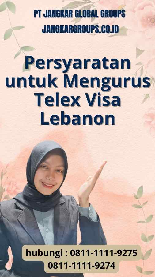 Persyaratan untuk Mengurus Telex Visa Lebanon: Mendukung Perdagangan Internasional