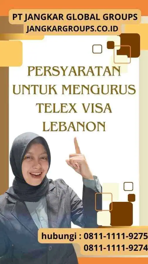 Persyaratan untuk Mengurus Telex Visa Lebanon - Tantangan dan Peluang Telex Visa Lebanon