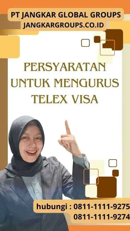 Persyaratan untuk Mengurus Telex Visa - Telex Visa Kesenjangan Internasional